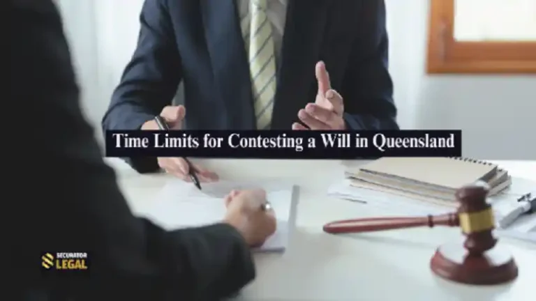 Time Limits for Contesting a Will in Queensland