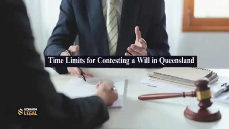 Time Limits for Contesting a Will in Queensland